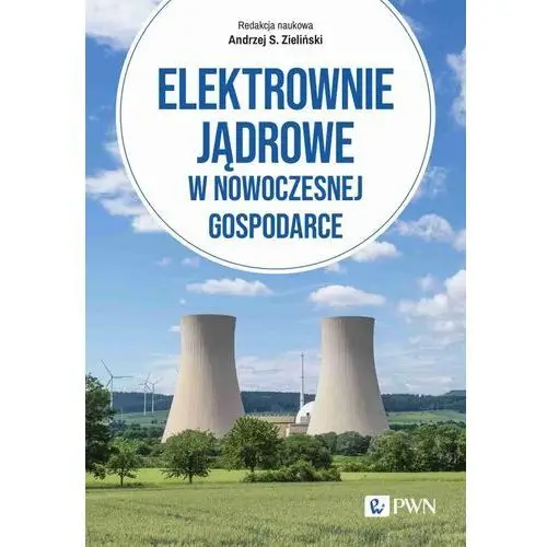 Elektrownie jądrowe w nowoczesnej gospodarce