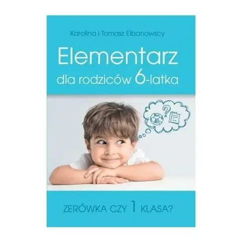 Elementarz dla rodziców 6-latka