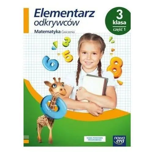 Elementarz odkrywców 3 Matematyka Ćwiczenia cz1 NE