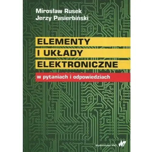Elementy i układy elektroniczne w pytaniach i odpowiedziach - Rusek Mirosław, Pasierbiński Jerzy