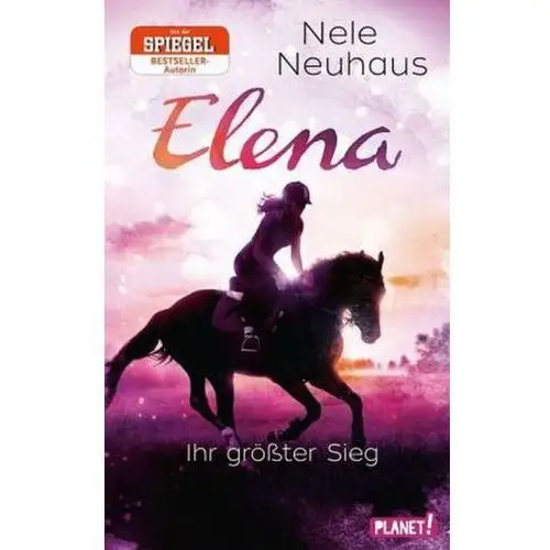 Elena - Ein Leben für Pferde - Elena - Ihr größter Sieg Neuhaus, Nele