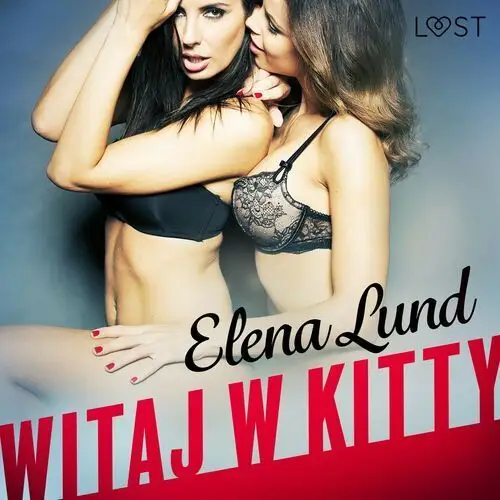 Lust. witaj w kitty - opowiadanie erotyczne Elena lund