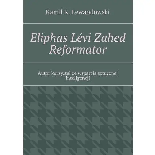 Eliphas Lévi Zahed Reformator