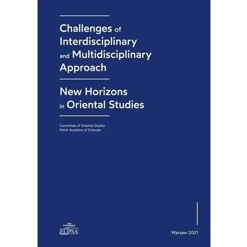 Elipsa dom wydawniczy Challenges of interdisciplinary and multidisciplinary approach - new horizons in oriental studies