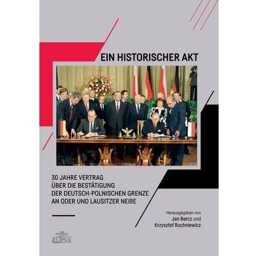 Ein Historischer Akt 30 Jahre Vertrag über die Bestätigung der deutsch-polnischen Grenze an Oder und Lausitzer NeiBe, AZ#63CB0057EB/DL-ebwm/pdf