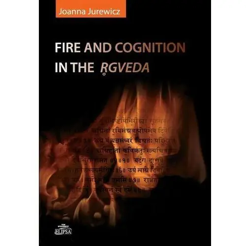 Fire and cognition in the rgveda Elipsa dom wydawniczy