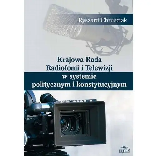 Krajowa rada radiofonii i telewizji w systemie politycznym i konstytucyjnym