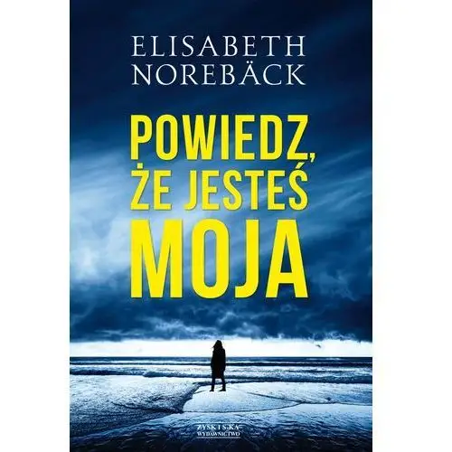 Elisabeth noreback Powiedz, że jesteś moja