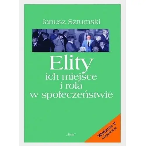 Elity ich miejsce i rola w społeczeństwie - Janusz Sztumski - książka