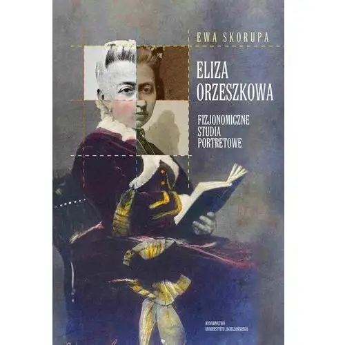 Eliza Orzeszkowa Fizjonomiczne studia portretowe