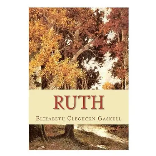 Elizabeth Cleghorn Gaskell - Ruth