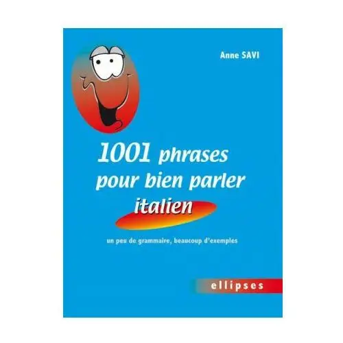 1001 phrases pour bien parler italien • un peu de grammaire, beaucoup d'exemples Ellipses