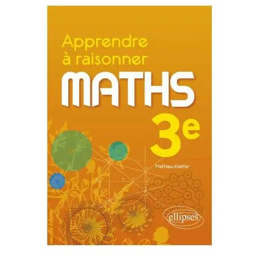 Apprendre à raisonner - Mathématiques - Troisième