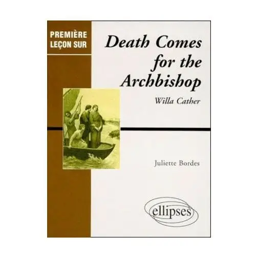 Cather Willa, Death comes for the Archbishop