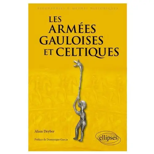 Les armées gauloises et celtiques Ellipses