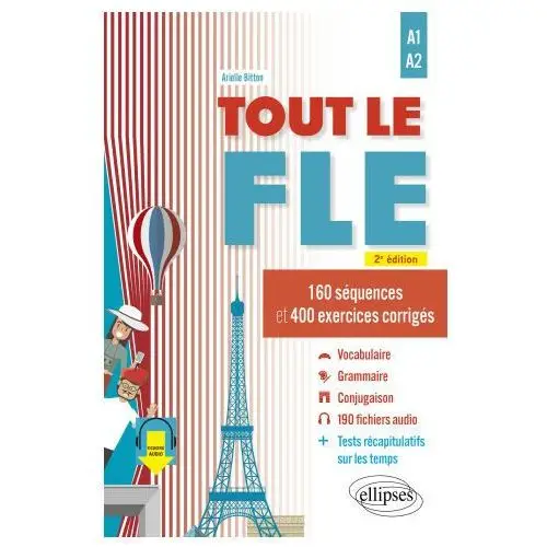 Tout le FLE A1-A2 (Français langue étrangère) - 160 séquences et 400 exercices corrigés. (fichiers audio)