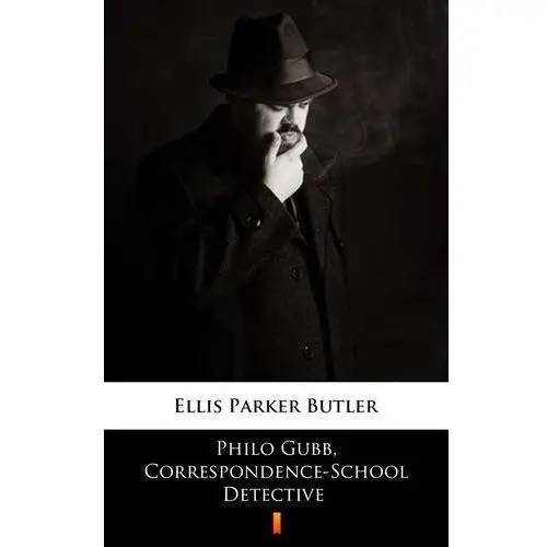 Ellis parker butler Philo gubb, correspondence-school detective