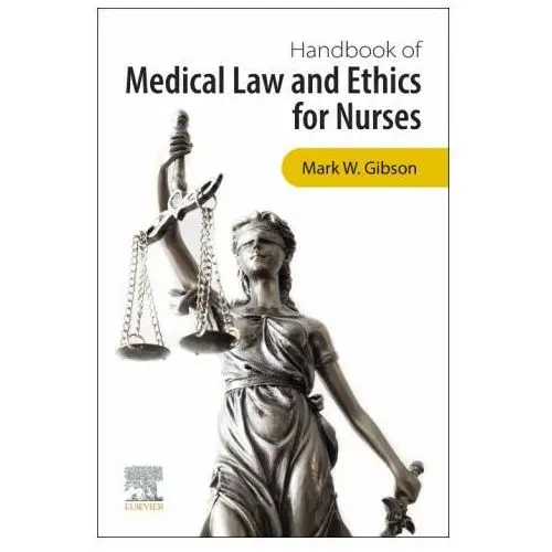 Elsevier Handbook of medical law and ethics for nurses