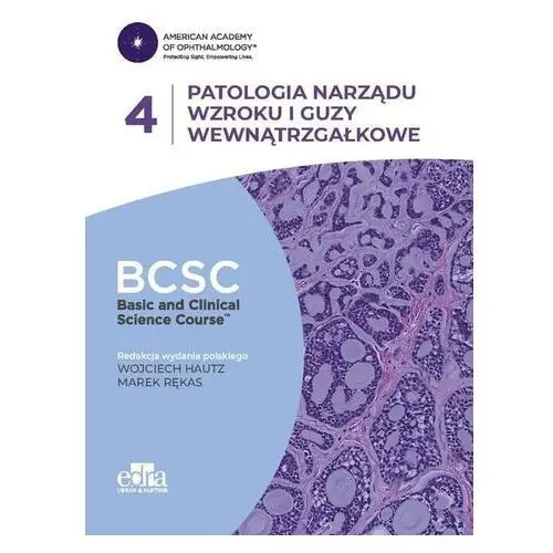 Elsevier wydawnictwo Patologia narządu wzroku i guzy wewnątrzgałkowe. bcsc 4. seria basic and clinical science course