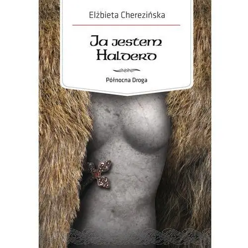 Północna droga 2 ja jestem halderd Elżbieta cherezińska