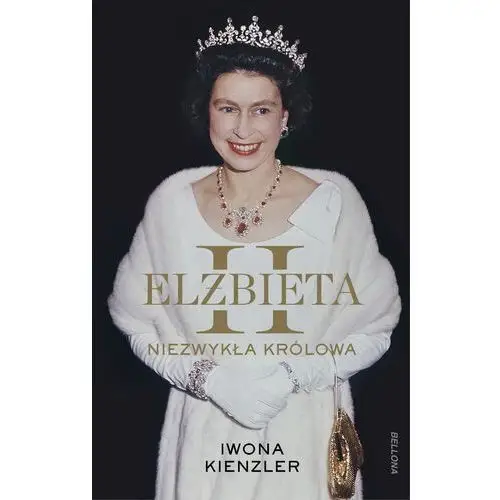 Elżbieta II. Niezwykła królowa (E-book)