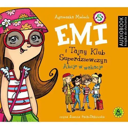 Emi i tajny klub superdziewczyn. tom 4. akcje w wakacje