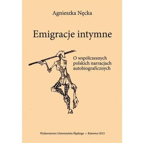 Emigracje intymne. O współczesnych polskich