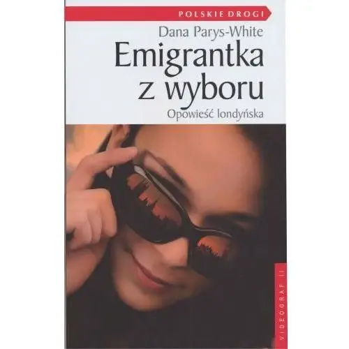 Emigrantka z wyboru