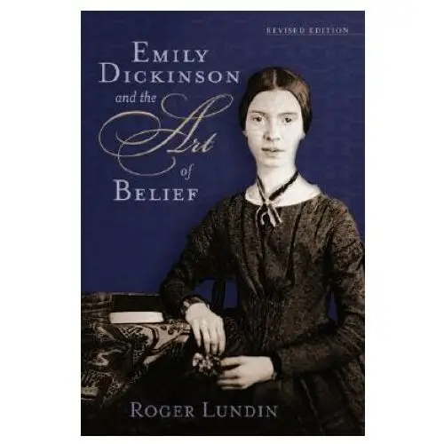 Emily dickinson and the art of belief William b eerdmans publishing co