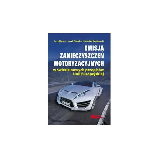 Emisja zanieczyszczeń motoryzacyjnych w świetle nowych przepisów Unii Europejskiej