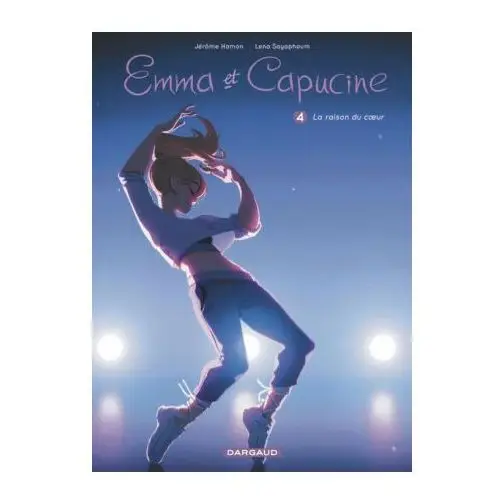 Emma et Capucine - Tome 4 - La raison du coeur