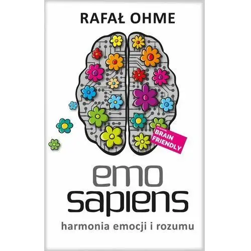 Emo Sapiens. Harmonia emocji i rozumu