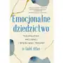 Emocjonalne dziedzictwo. Terapeutka, pacjenci i spuścizna traumy Sklep on-line