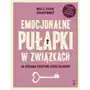 Emocjonalne pułapki w związkach. Jak przełamać negatywne wzorce zachowań? Sklep on-line