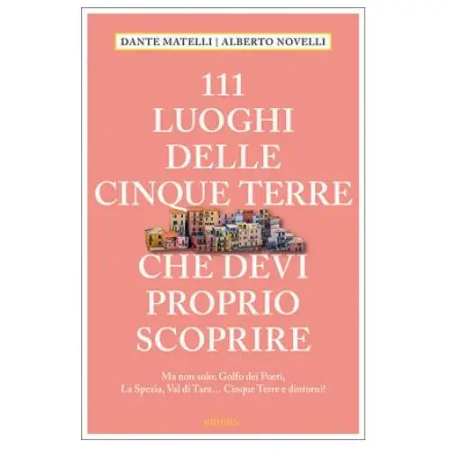 Emons verlag 111 luoghi delle cinque terre e dintorni che devi proprio scoprire