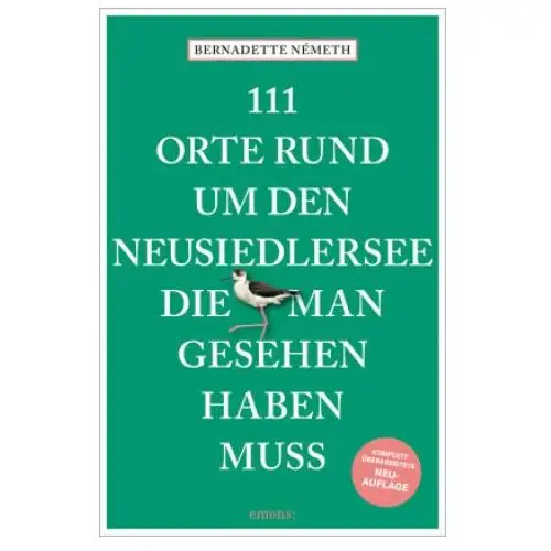 111 Orte rund um den Neusiedler See, die man gesehen haben muss