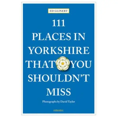 Emons verlag gmbh 111 places in yorkshire that you shouldn't miss