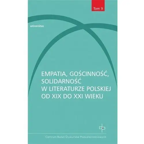 Empatia gościnność solidarność w literaturze polskiej od XIX do XXI wieku