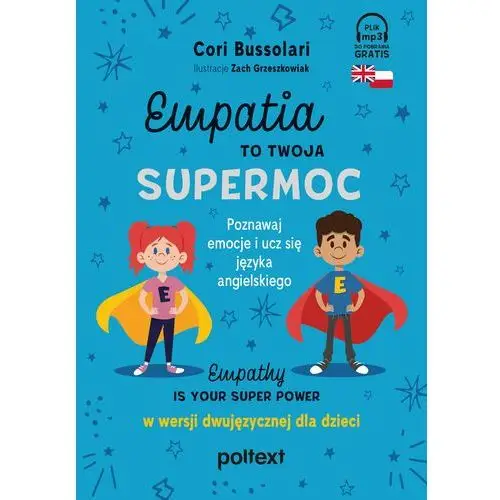 Empatia to Twoja Supermoc. Empathy Is Your Superpower w wersji dwujęzycznej dla dzieci