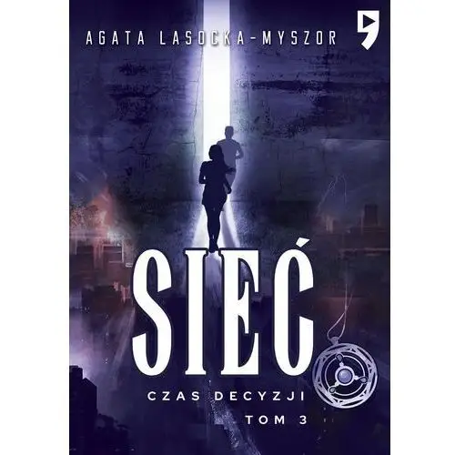 Czas Decyzji. Sieć. Tom 3