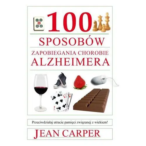 100 sposobów zapobiegania chorobie alzheimera,184KS (83614)