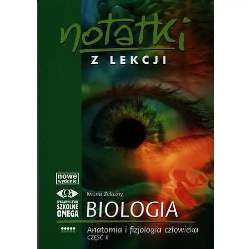 Empik.com Notatki z lekcji. biologia. anatomia i fizjologia człowieka. część 2
