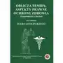 Oblicza temidy. aspekty prawne ochrony zdrowia (zagadnienia wybrane), BED891B6EB Sklep on-line