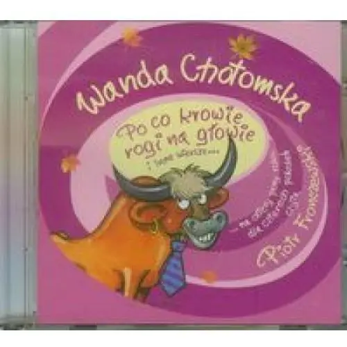 Po co krowie rogi na głowie - Chotomska Wanda,979CD (478289)