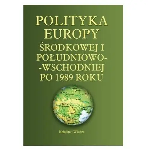 Empik.com Polityka europy środkowej i południowo-wschodniej po 1989 roku
