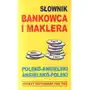 Słownik bankowca i maklera angielsko-polski, polsko-angielski Sklep on-line