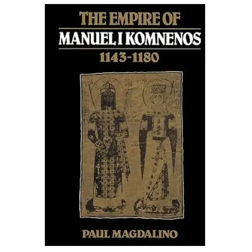 Empire of Manuel I Komnenos, 1143-1180