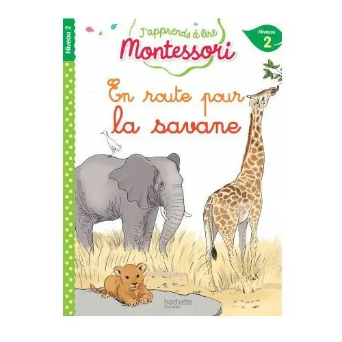 En route pour la savane, niveau 2 - J'apprends à lire Montessori