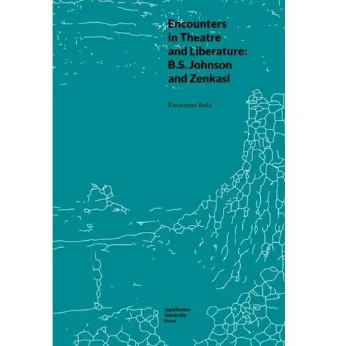 Encounters in Theatre and Liberature: B.S. Johnson and Zenkasi