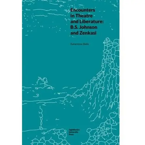 Encounters in Theatre and Liberature. B.S. Johnson and Zenkasi. Topografie (po)nowoczesności